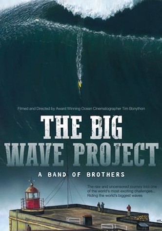 The Big Wave Project: A Band of Brothers