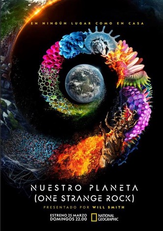 Nuestro planeta (One Strange Rock)