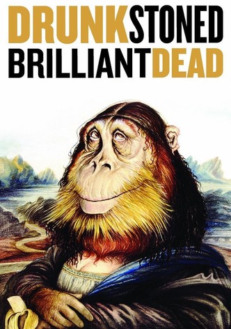 Drunk Stoned Brilliant Dead