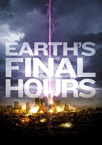 Earth's Final Hours