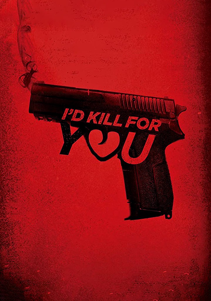 I'd Kill for You streaming: where to watch online?