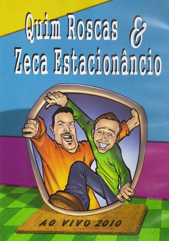 Quim Roscas & Zeca Estacionâncio Ao Vivo