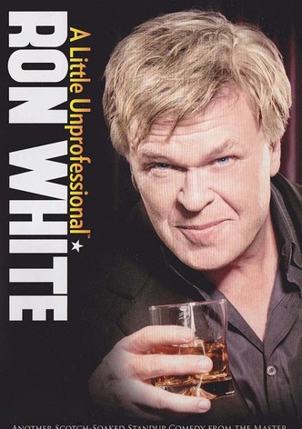 Ron White: A Little Unprofessional