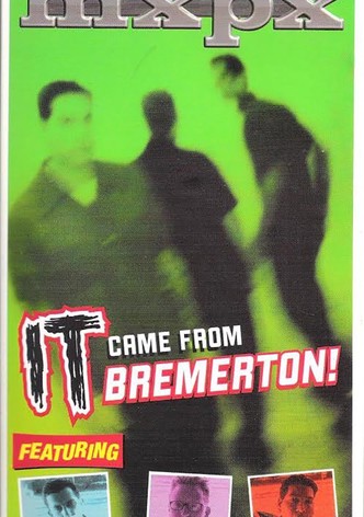 MxPx - It Came From Bremerton!