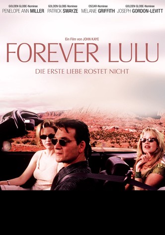 Forever Lulu - Die erste Liebe rostet nicht