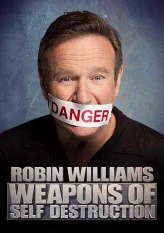 Robin Williams: Weapons of Self Destruction