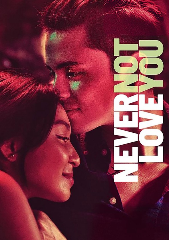 Never Not Love You movie watch streaming online