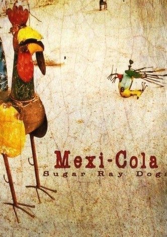 Sugar Ray Dogs: Mexi-Cola