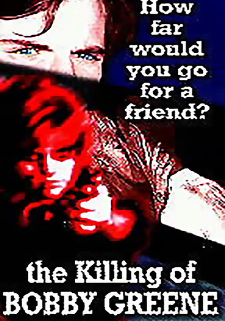 The Killing of Bobby Greene