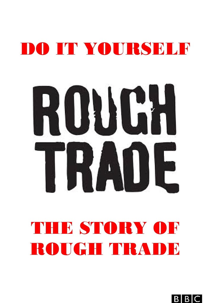 Do it Yourself: The Story of Rough Trade
