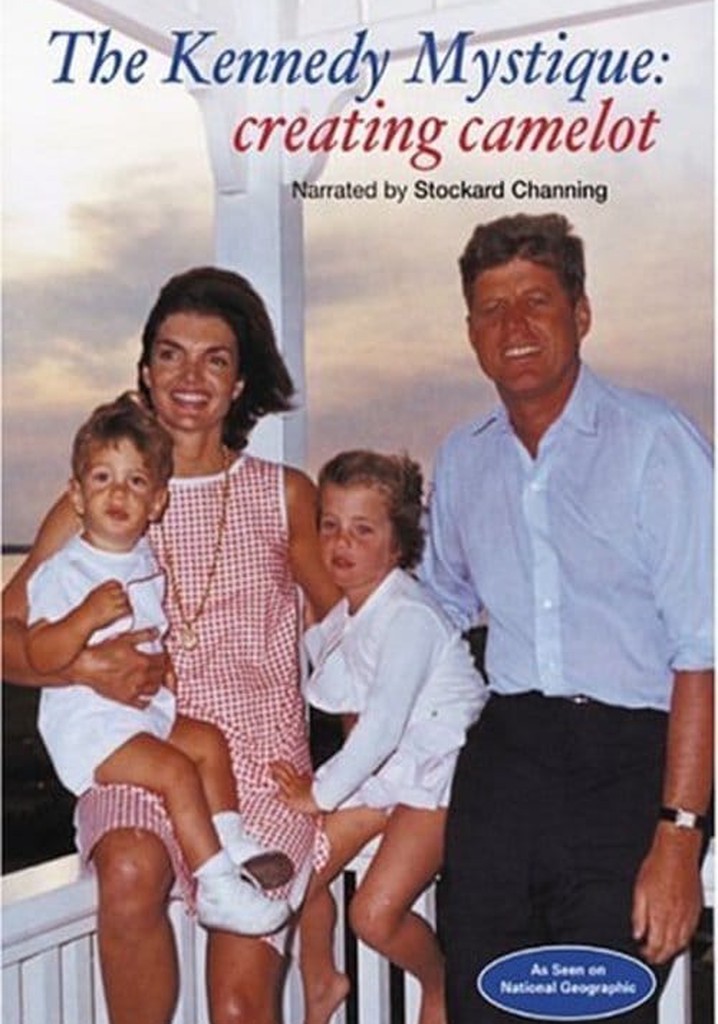 The Kennedy Mystique: Creating Camelot