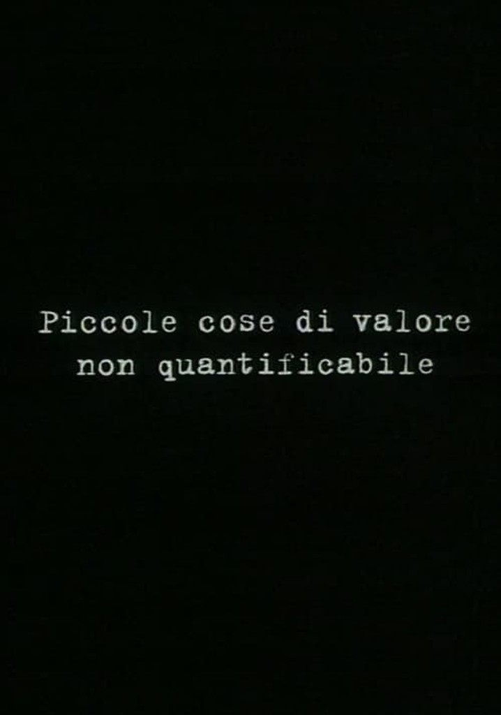 Small things of unquantifiable value