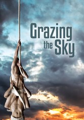 Grazing the Sky - Leidenschaftliche Zirkuskünstler
