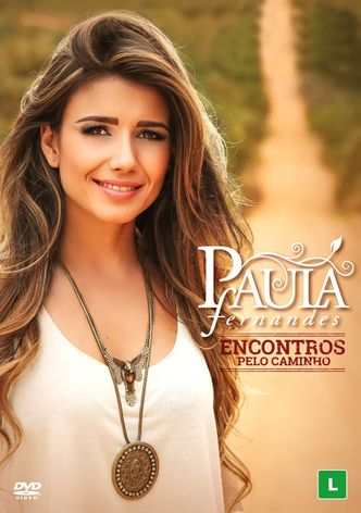 Paula Fernandes: Encontros Pelo Caminho