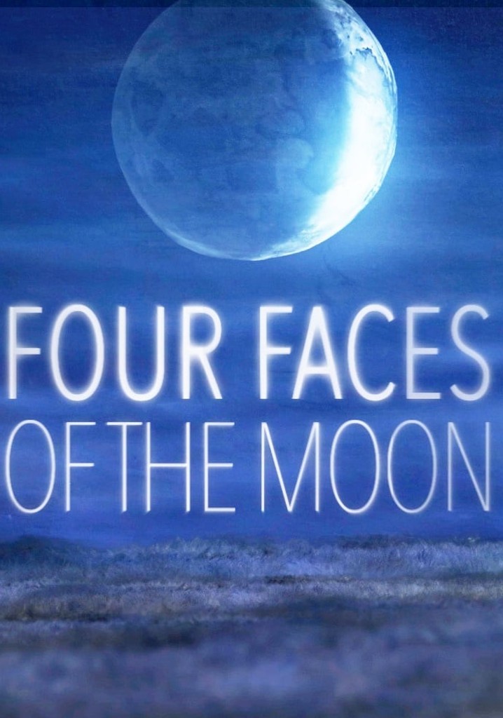 Four Faces of the Moon
