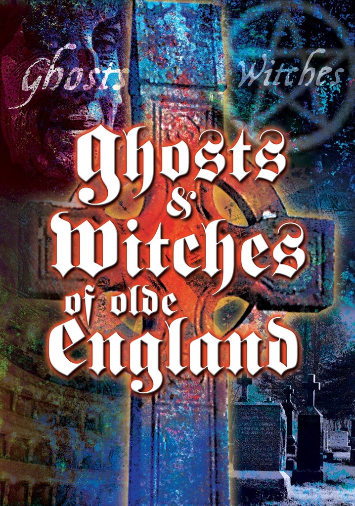 Ghosts and Witches of Olde England
