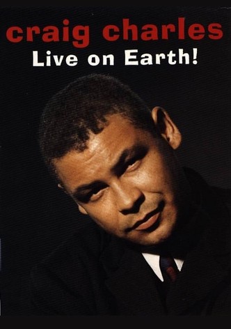 Craig Charles: Live on Earth!