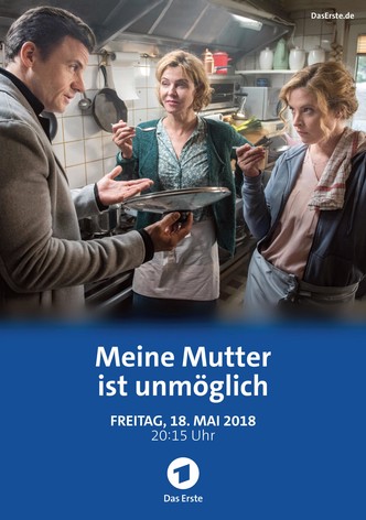 Meine Mutter ist unmöglich