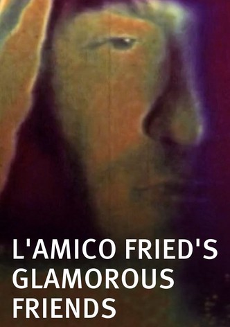 L'Amico Fried's Glamorous Friends