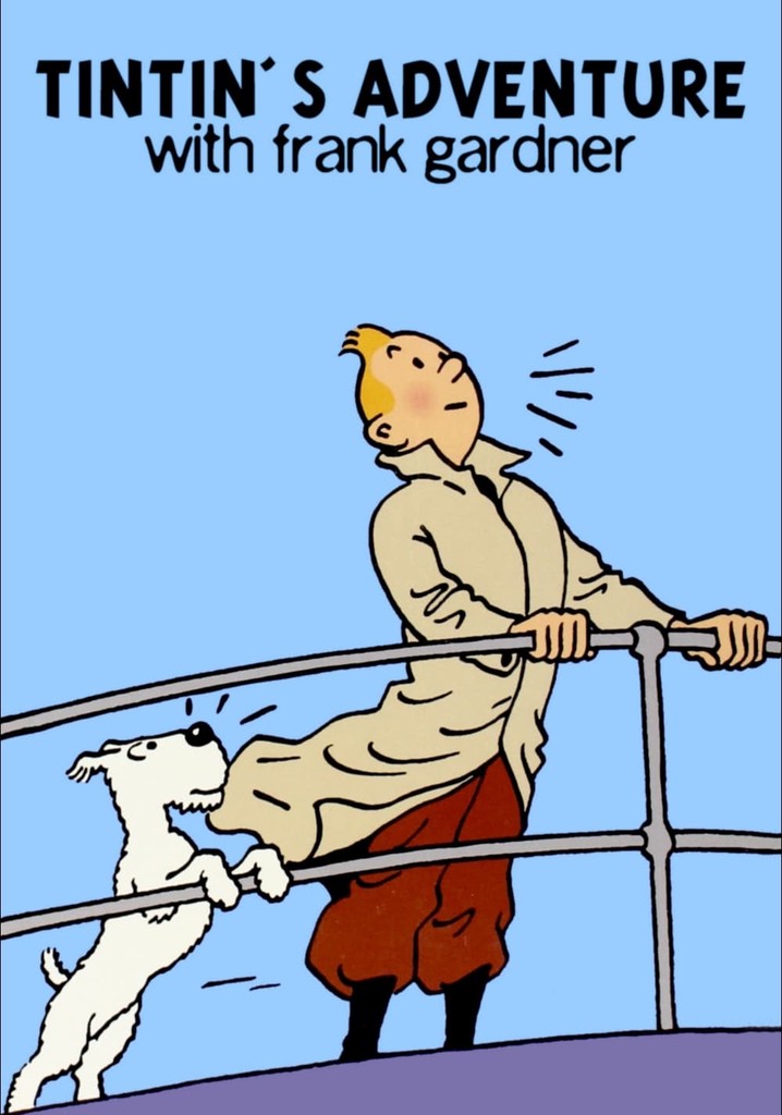 Tintin's Adventure with Frank Gardner
