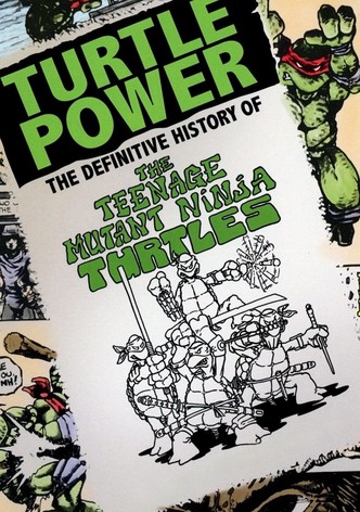 Turtle Power: The Definitive History of the Teenage Mutant Ninja Turtles