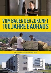 Vom Bauen der Zukunft - 100 Jahre Bauhaus