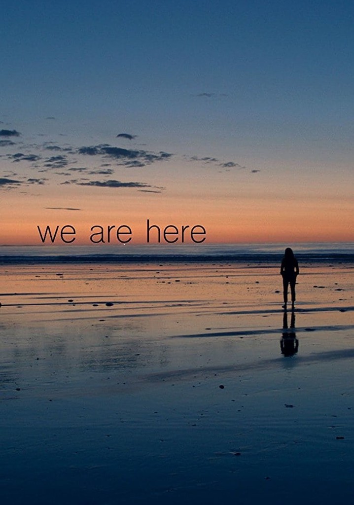 We Are Here