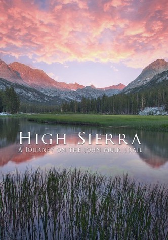 High Sierra: A Journey On The John Muir Trail