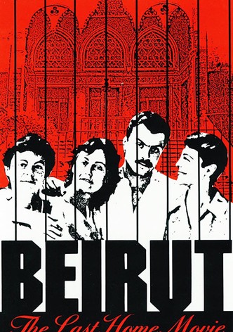 Beirut: The Last Home Movie
