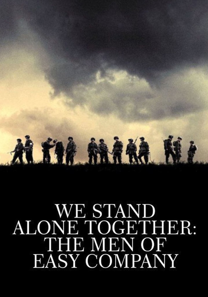 We Stand Alone Together The Men of Easy Company streaming