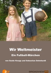 Wir Weltmeister – ein Fußballmärchen