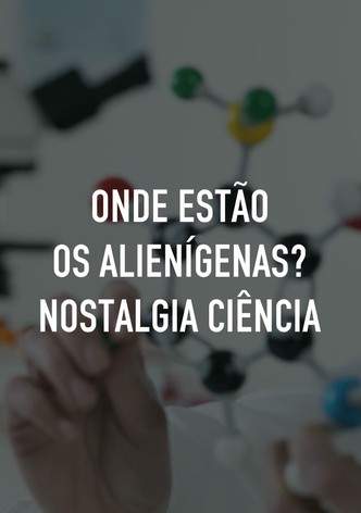 Nostalgia Ciência: Onde Estão Todos os Alienígenas?