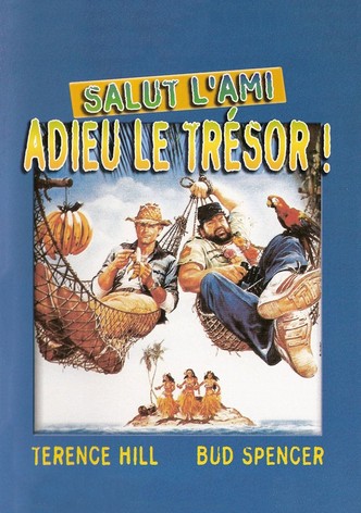 Salut l'ami, adieu le trésor !