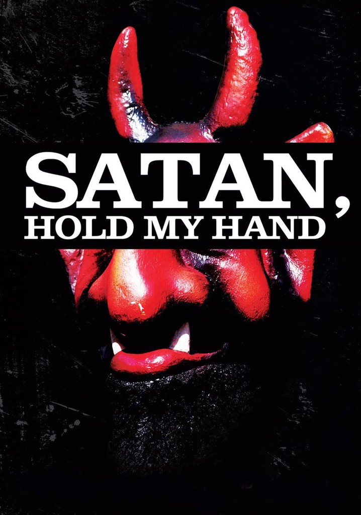 Satan, Hold My Hand