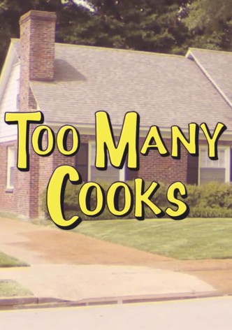 Too Many Cooks