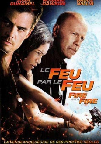 Fire with Fire : Vengeance par le feu