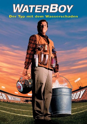 Waterboy - Der Typ mit dem Wasserschaden
