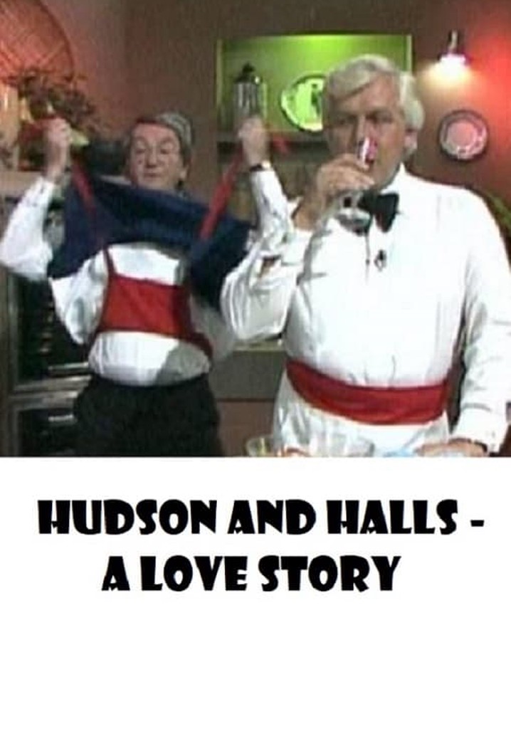 Hudson and Halls - A Love Story