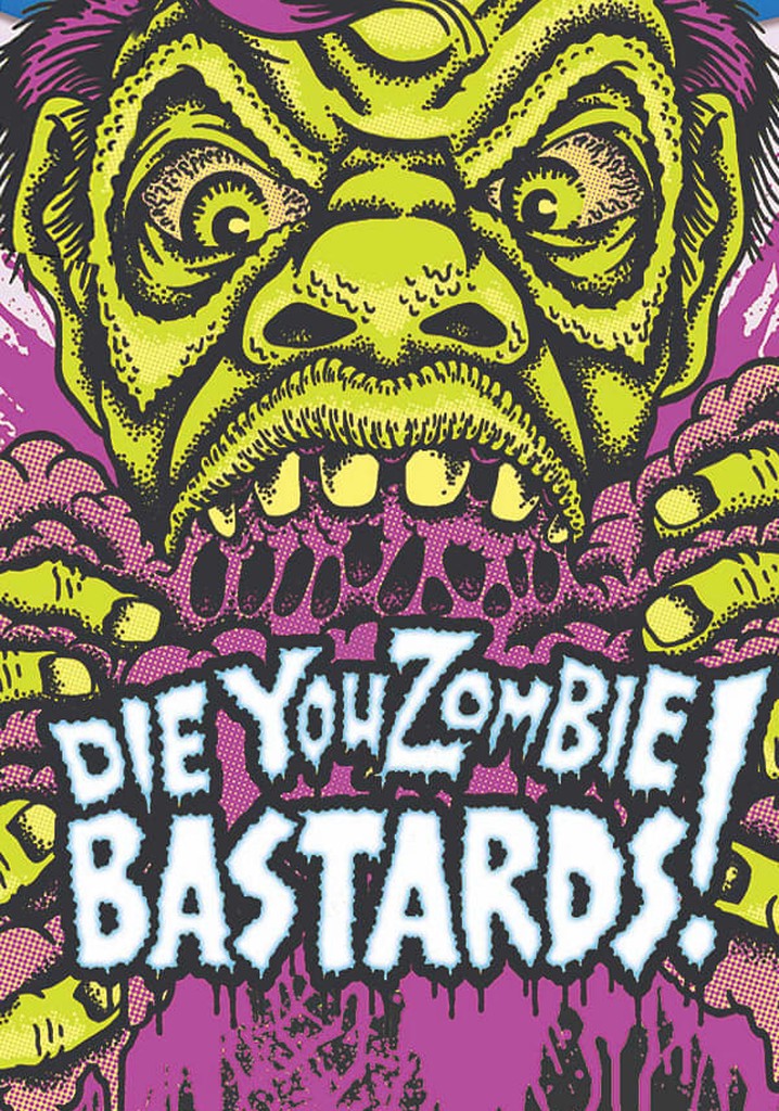 Die You Zombie Bastards!