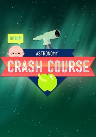Crash Course Astronomy