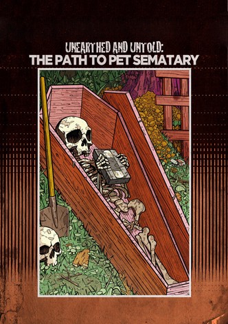 Unearthed & Untold: The Path to Pet Sematary