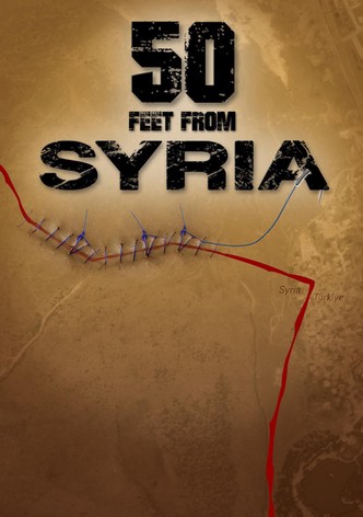 50 Feet from Syria