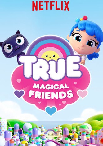 True: Magical Friends