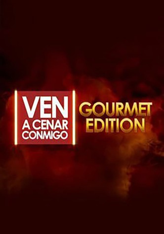 Ven a cenar conmigo: Gourmet Edition