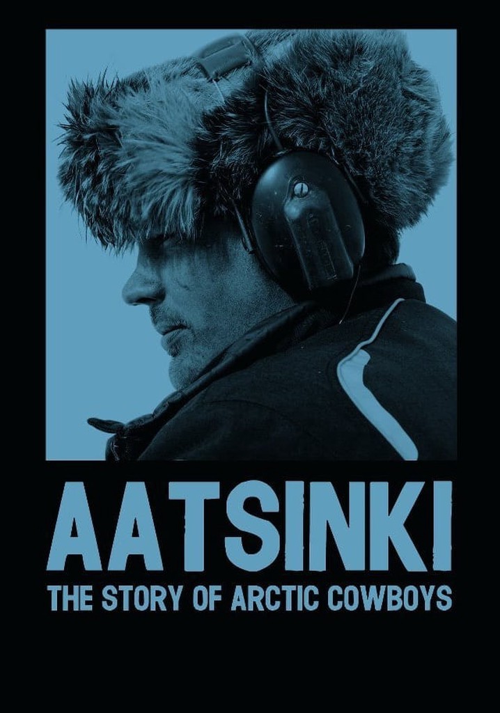 Aatsinki: The Story of Arctic Cowboys