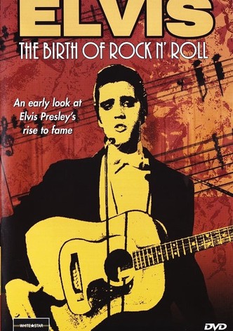 Elvis: The Birth of Rock N' Roll