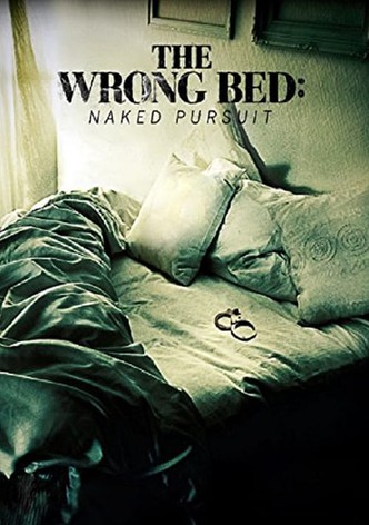 The Wrong Bed: Naked Pursuit