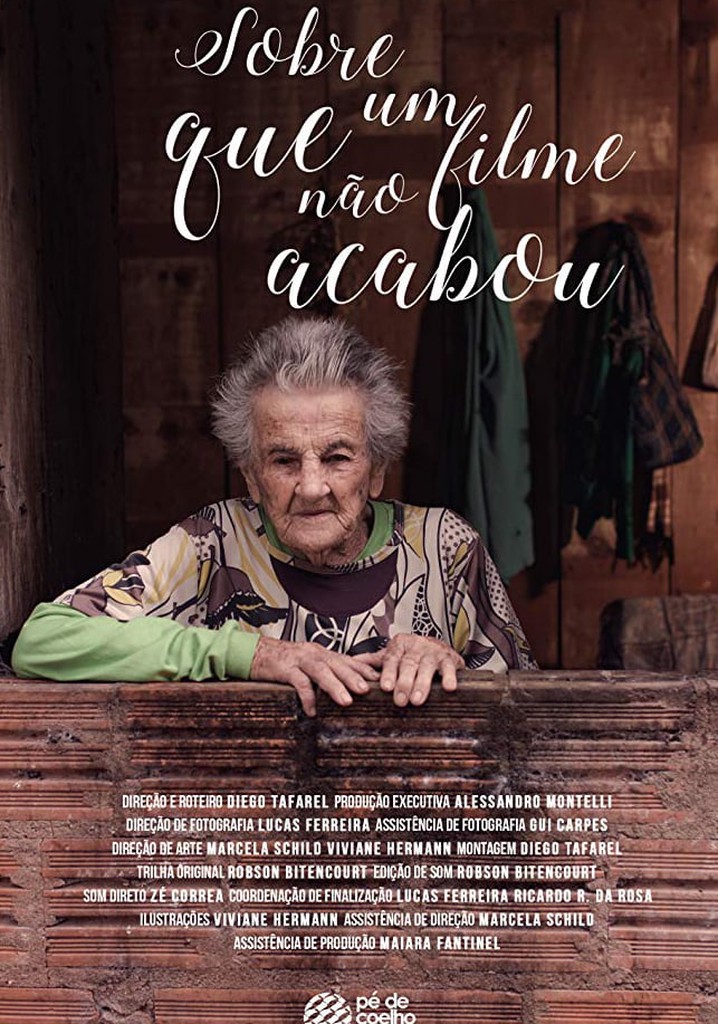 Sobre um Filme Que Não Acabou