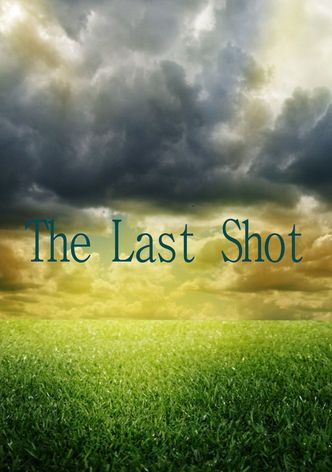 The Last Shot