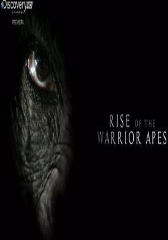 Rise Of The Warrior Apes Full Documentary Free Rise of the Warrior Apes - streaming online